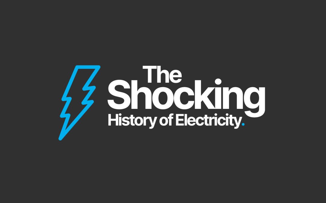 The Shocking History of Electricity: How It Transformed Our Homes