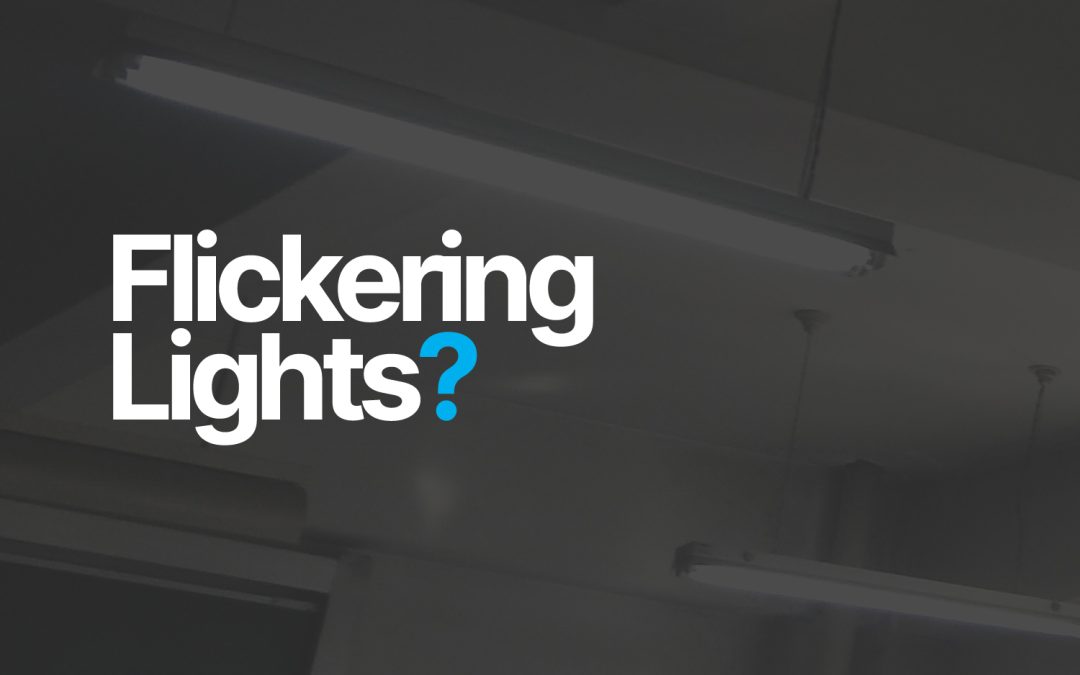 Why Your Lights Keep Flickering (And What You Can Do About It)