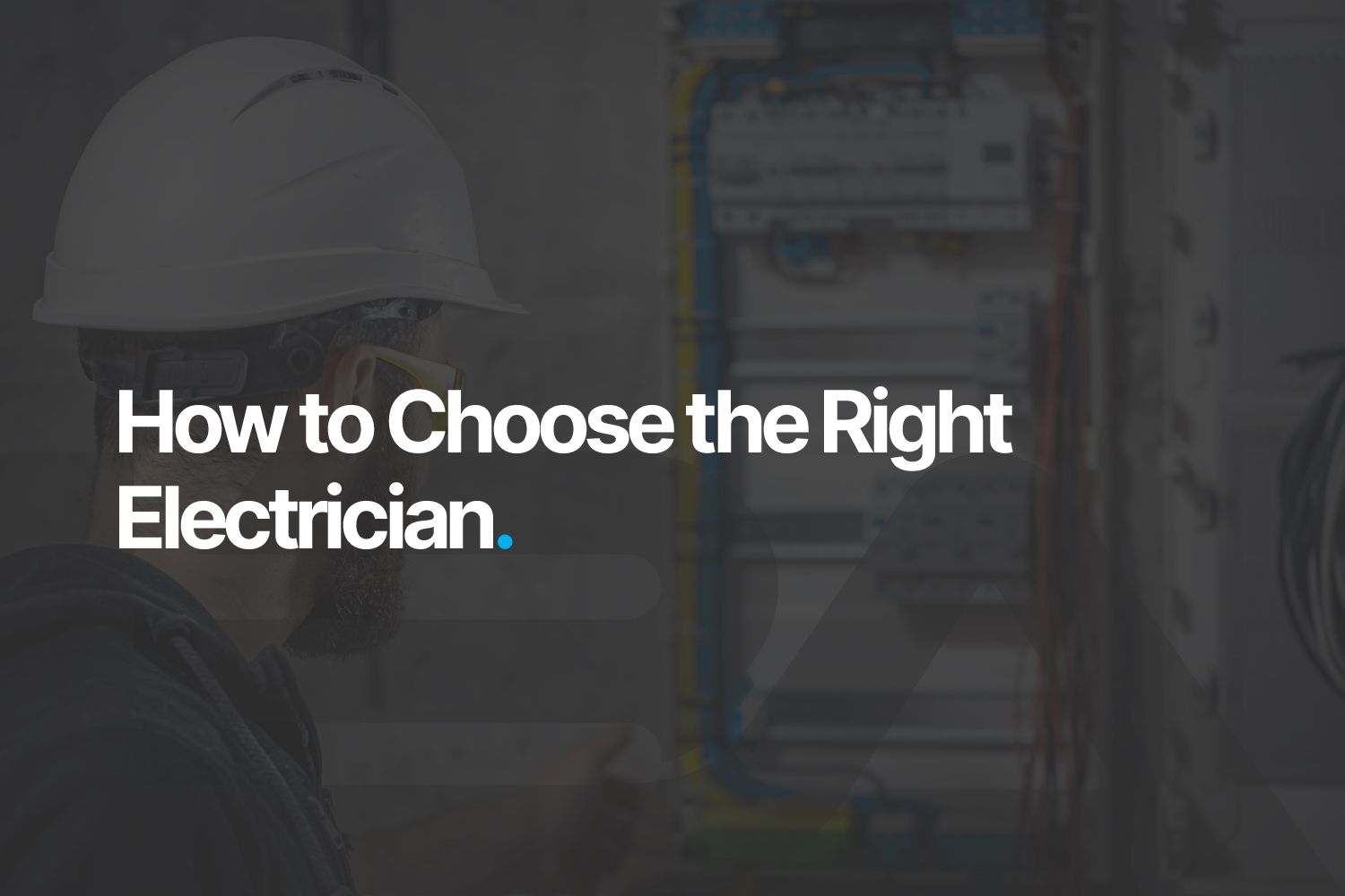 How to choose the right electrician