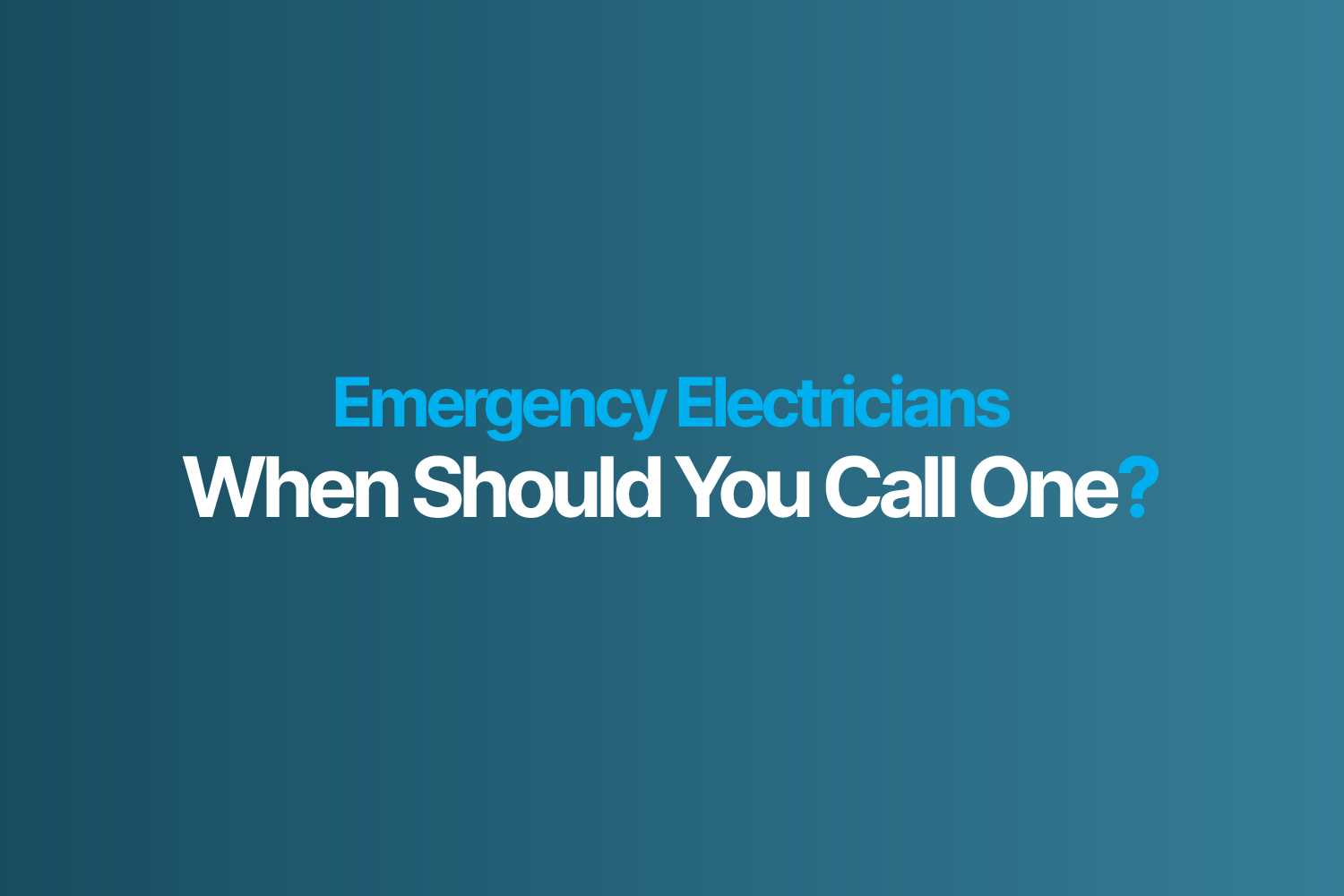 When to call an electrician in an emergency