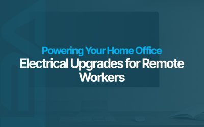 Powering Your Home Office: Electrical Upgrades for Remote Workers