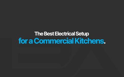 What’s the Best Electrical Setup for a Commercial Kitchen?